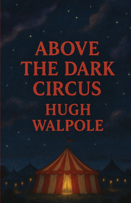 ABOVE THE DARK CIRCUS(ILLUSTRATED)