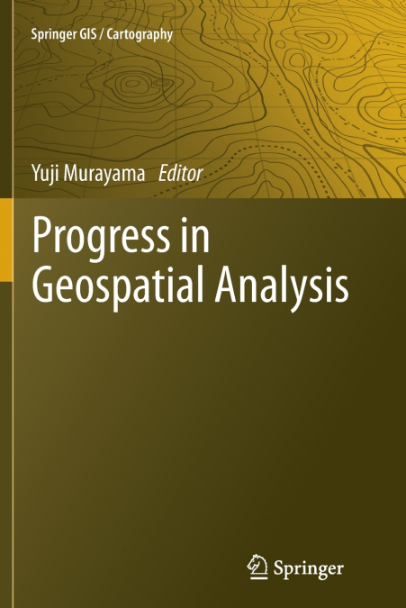 PROGRESS IN GEOSPATIAL ANALYSIS