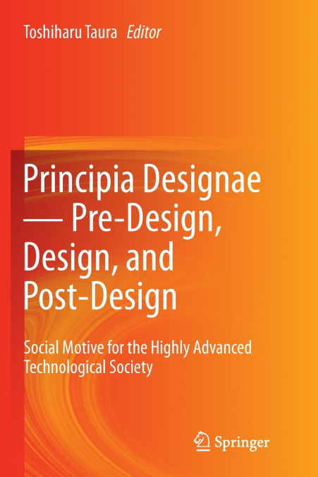 PRINCIPIA DESIGNAE ? PRE-DESIGN, DESIGN, AND POST-DESIGN