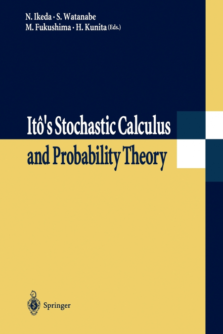 ITO?S STOCHASTIC CALCULUS AND PROBABILITY THEORY