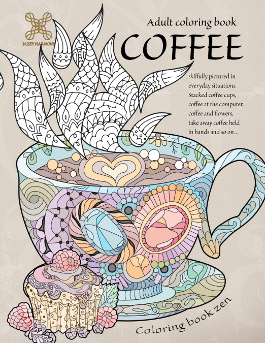 COLORING BOOK ZEN. ADULT COLORING BOOK COFFEE SKILFULLY PICT
