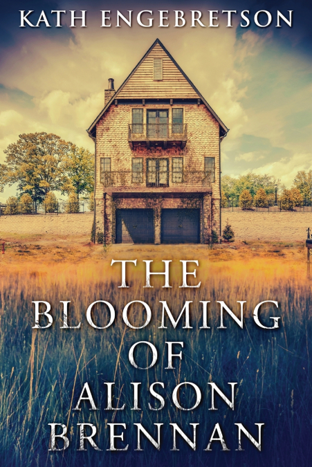 THE BLOOMING OF ALISON BRENNAN