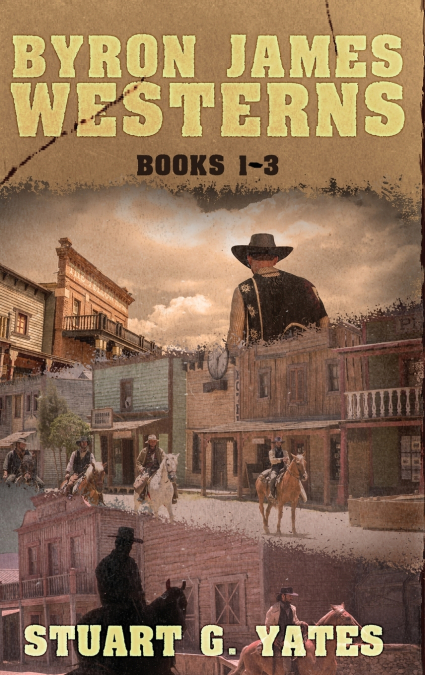BYRON JAMES WESTERNS - BOOKS 1-3