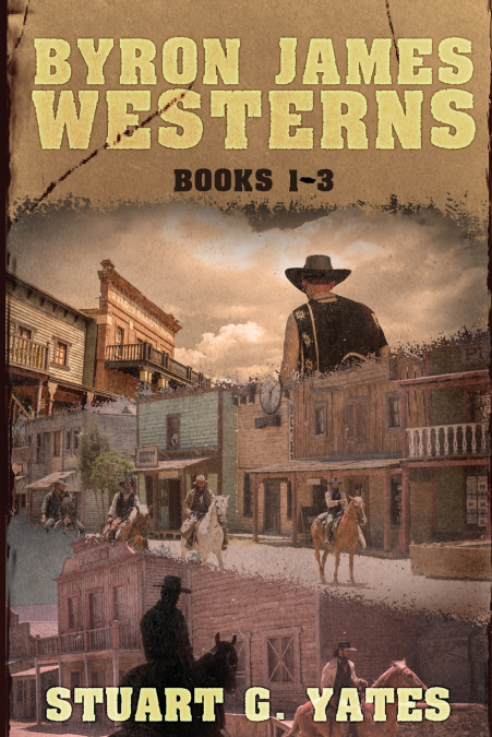BYRON JAMES WESTERNS - BOOKS 1-3