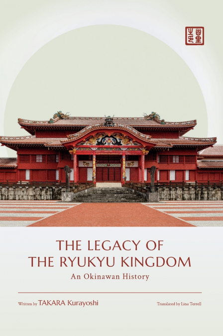 THE LEGACY OF THE RYUKYU KINGDOM
