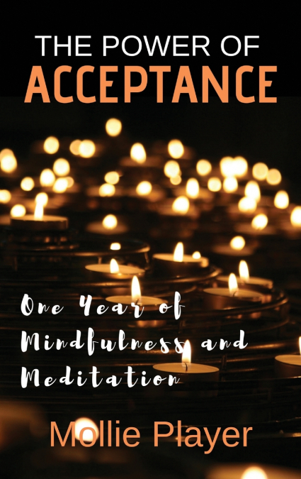 THE POWER OF ACCEPTANCE