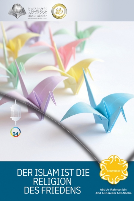 DER ISLAM IST DIE RELIGION DES FRIEDENS -ISLAM IS THE RELIGI
