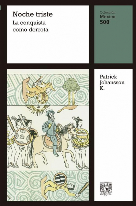 NOCHE TRISTE: LA CONQUISTA COMO DERROTA