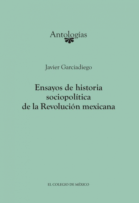 ENSAYOS DE HISTORIA SOCIOPOLITICA DE LA REVOLUCION MEXICANA