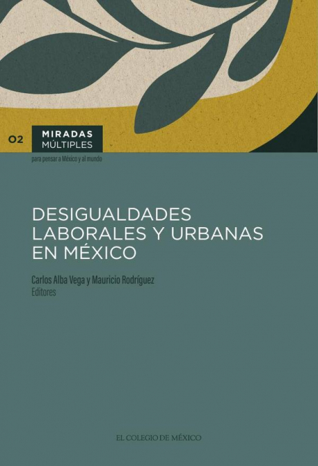 DESIGUALDADES LABORALES Y URBANAS EN MEXICO