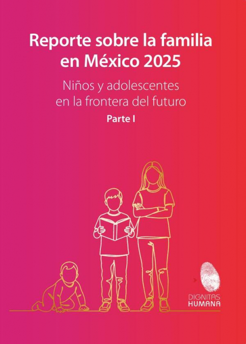 REPORTE SOBRE LA FAMILIA EN MEXICO 2025