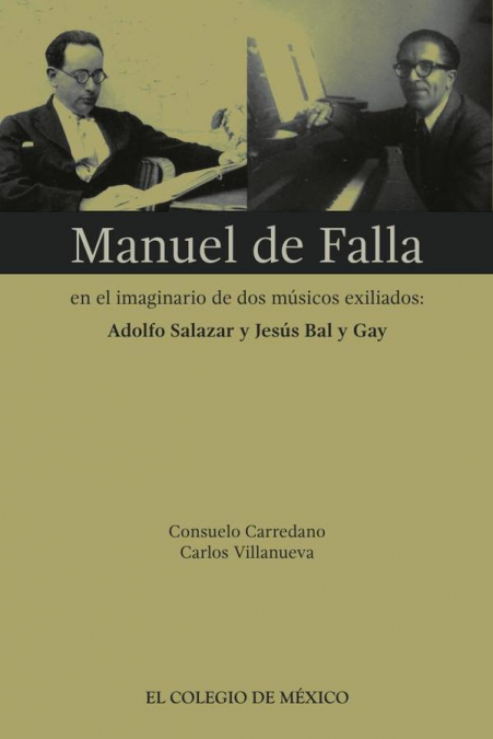 MANUEL DE FALLA EN EL IMAGINARIO DE DOS MUSICOS EXILIADOS: