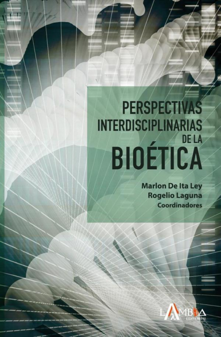 PERSPECTIVAS INTERDISCIPLINARIAS DE LA BIOETICA
