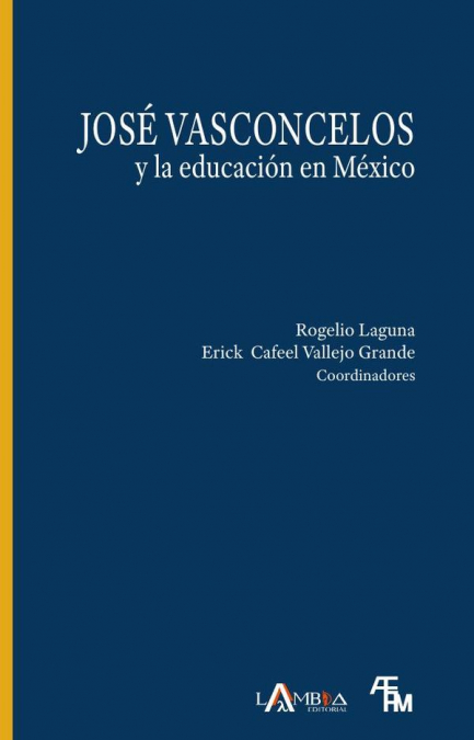 JOSE VASCONCELOS Y LA EDUCACION EN MEXICO