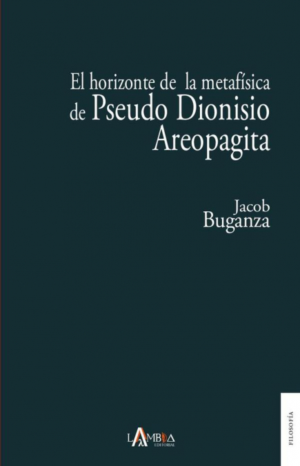EL HORIZONTE DE LA METAFISICA DE PSEUDO DIONISIO AREOPAGITA
