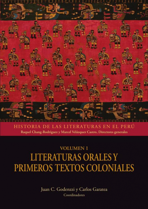 Literaturas orales y primeros textos coloniales.Vol. 1. Colección Historia de las literaturas en el Perú