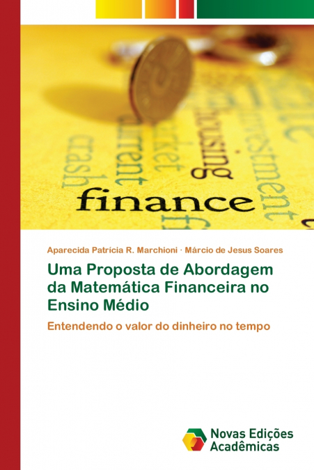 UMA PROPOSTA DE ABORDAGEM DA MATEMATICA FINANCEIRA NO ENSINO