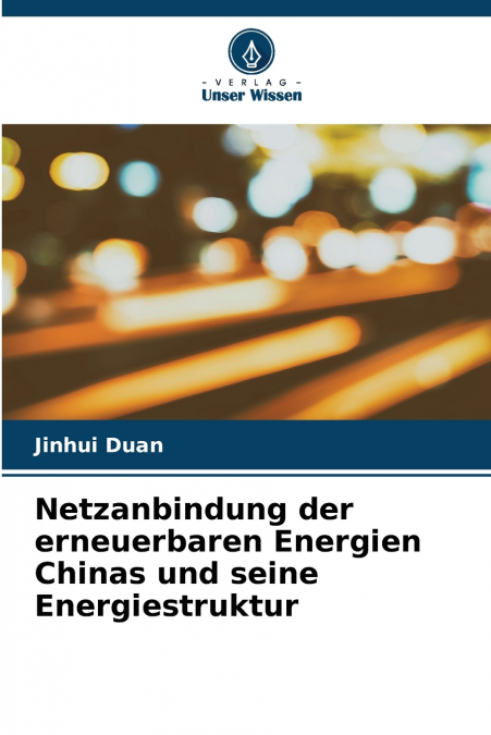 NETZANBINDUNG DER ERNEUERBAREN ENERGIEN CHINAS UND SEINE ENE