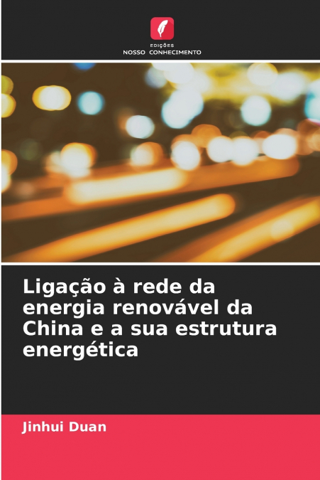 LIGA�AO A REDE DA ENERGIA RENOVAVEL DA CHINA E A SUA ESTRUTU