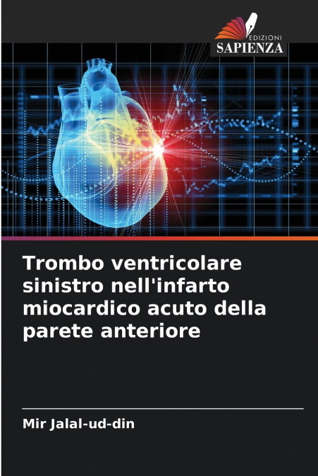 TROMBO VENTRICOLARE SINISTRO NELL?INFARTO MIOCARDICO ACUTO D