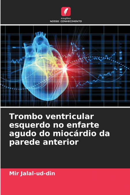 TROMBO VENTRICULAR ESQUERDO NO ENFARTE AGUDO DO MIOCARDIO DA