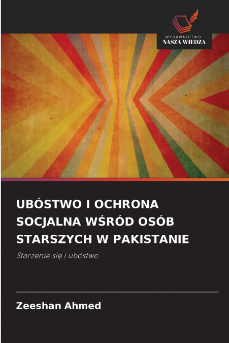 UBOSTWO I OCHRONA SOCJALNA W?ROD OSOB STARSZYCH W PAKISTANIE