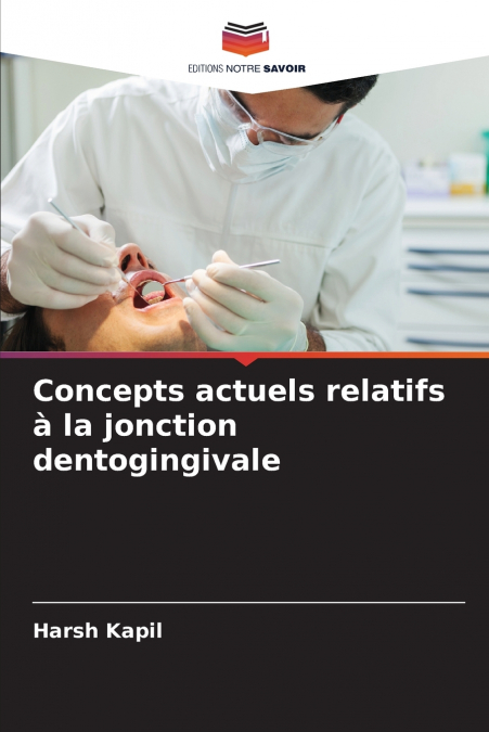 CONCEPTS ACTUELS RELATIFS A LA JONCTION DENTOGINGIVALE