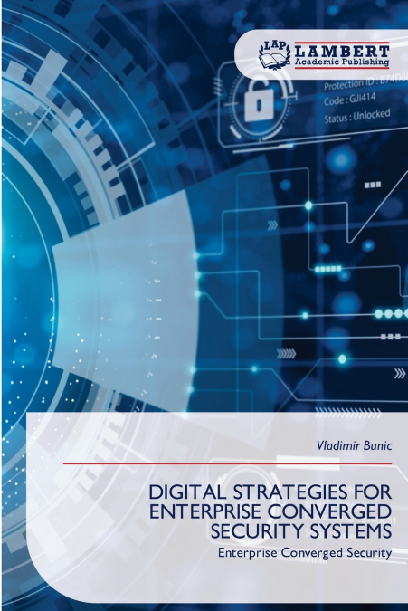 DIGITAL STRATEGIES FOR ENTERPRISE CONVERGED SECURITY SYSTEMS