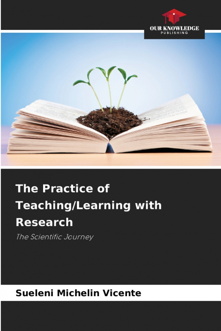 THE PRACTICE OF TEACHING/LEARNING WITH RESEARCH