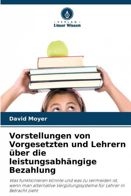 VORSTELLUNGEN VON VORGESETZTEN UND LEHRERN UBER DIE LEISTUNG