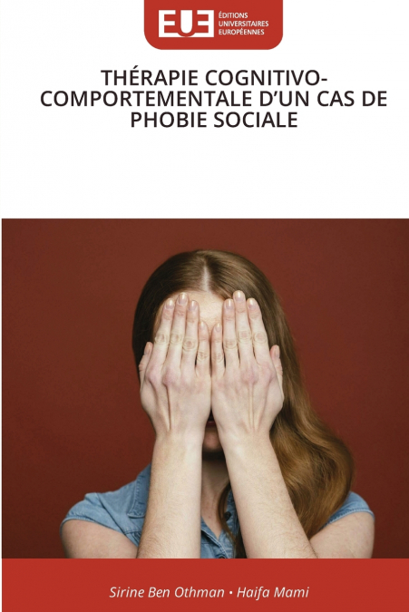 THERAPIE COGNITIVO-COMPORTEMENTALE D?UN CAS DE PHOBIE SOCIAL