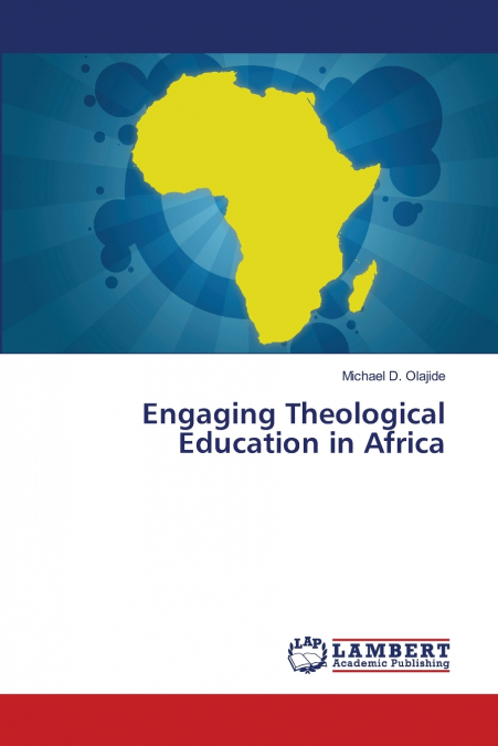 ENGAGER L?EDUCATION THEOLOGIQUE EN AFRIQUE
