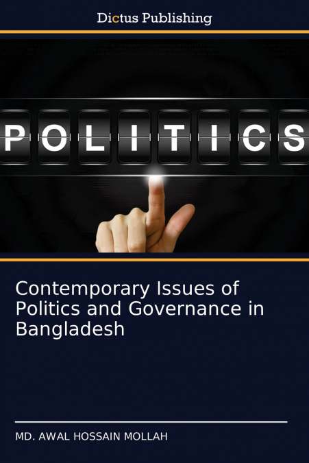 CONTEMPORARY ISSUES OF POLITICS AND GOVERNANCE IN BANGLADESH