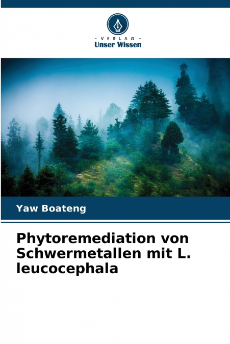 PHYTOREMEDIATION VON SCHWERMETALLEN MIT L. LEUCOCEPHALA