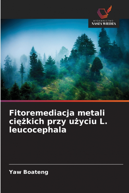 FITOREMEDIACJA METALI CI??KICH PRZY U?YCIU L. LEUCOCEPHALA