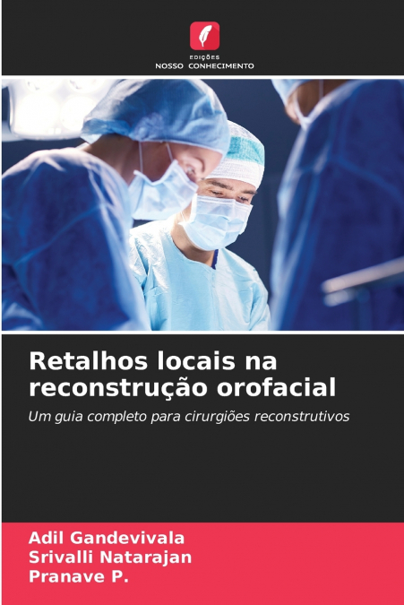 RETALHOS LOCAIS NA RECONSTRU�AO OROFACIAL