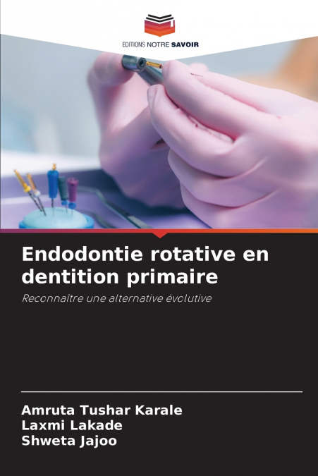 ENDODONTIE ROTATIVE EN DENTITION PRIMAIRE