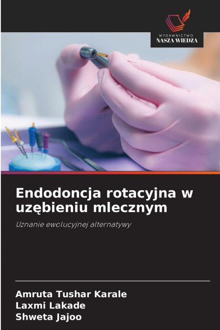 ENDODONCJA ROTACYJNA W UZ?BIENIU MLECZNYM