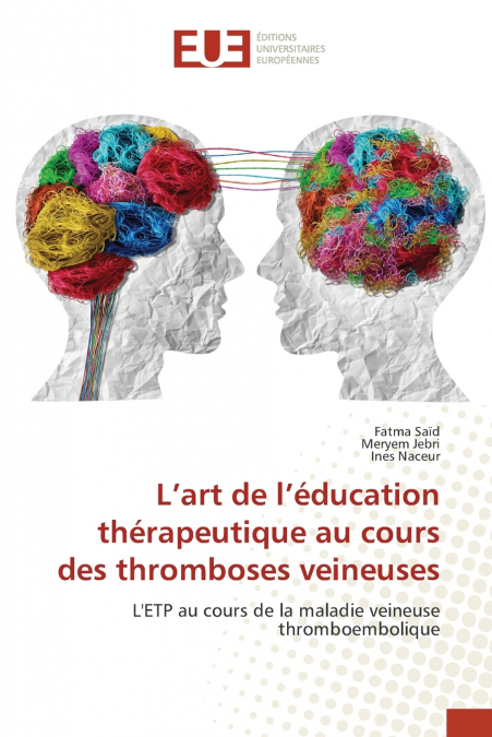 L?ART DE L?EDUCATION THERAPEUTIQUE AU COURS DES THROMBOSES V