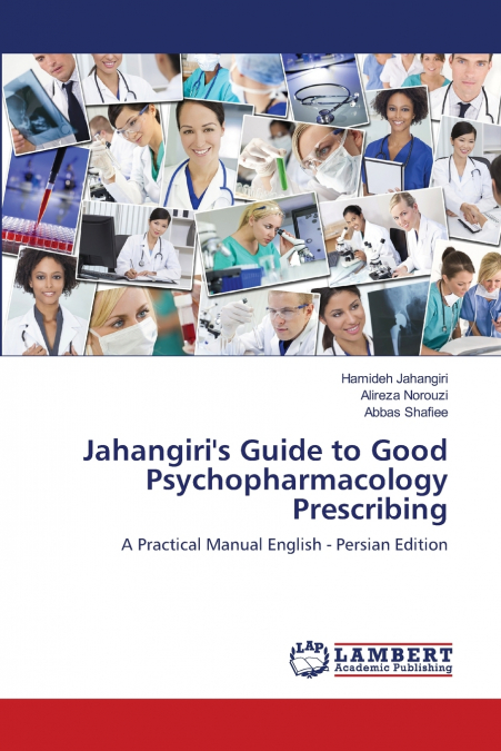 JAHANGIRI?S GUIDE TO GOOD PSYCHOPHARMACOLOGY PRESCRIBING