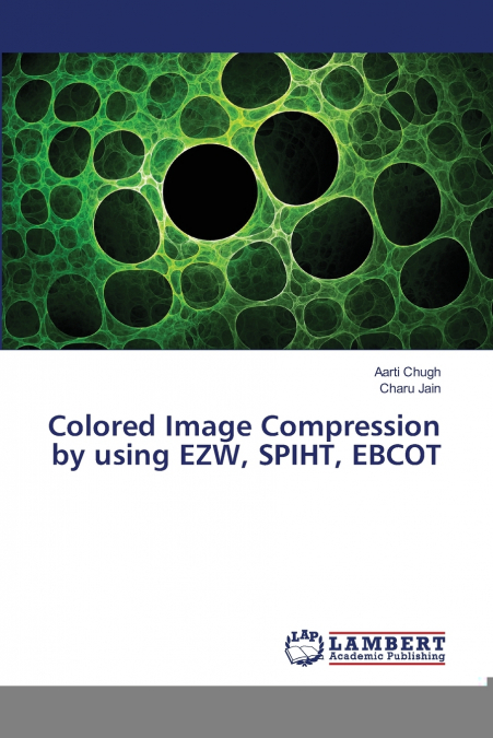 COLORED IMAGE COMPRESSION BY USING EZW, SPIHT, EBCOT