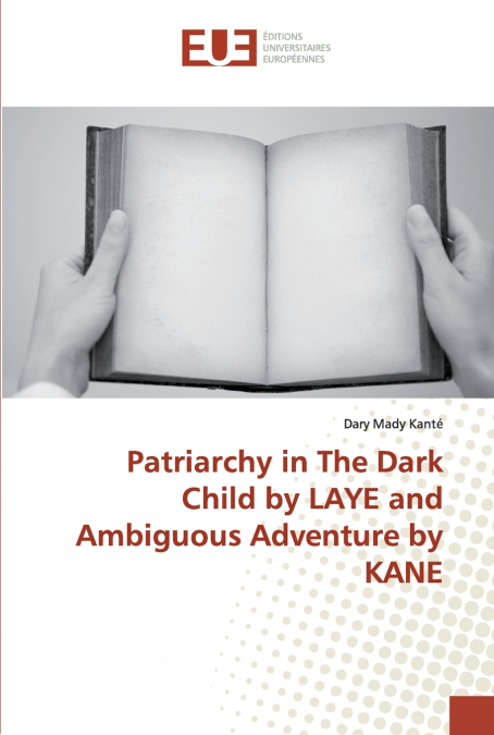 PATRIARCHY IN THE DARK CHILD BY LAYE AND AMBIGUOUS ADVENTURE