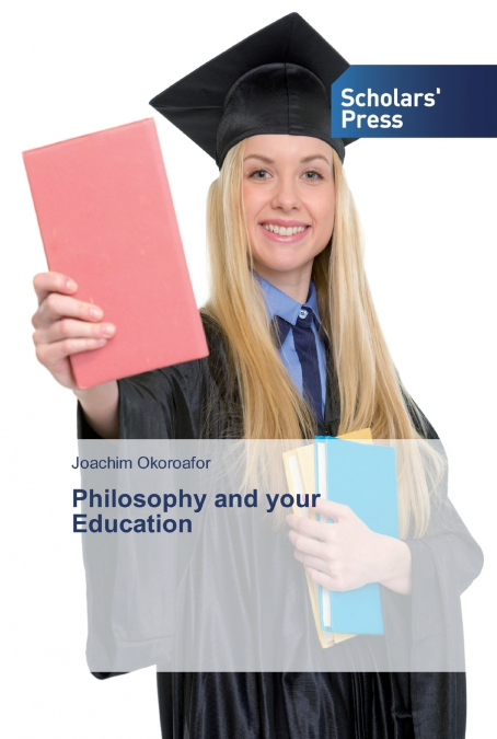 PHILOSOPHY AND YOUR EDUCATION