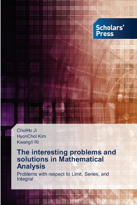 THE INTERESTING PROBLEMS AND SOLUTIONS IN MATHEMATICAL ANALY