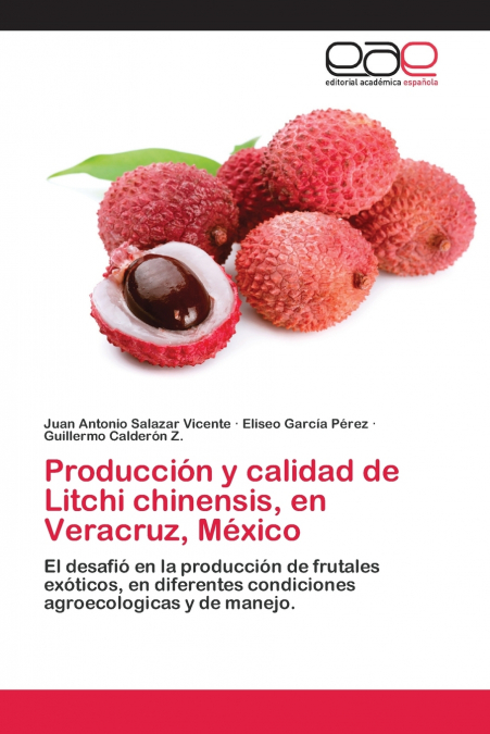 PRODUCCION Y CALIDAD DE LITCHI CHINENSIS, EN VERACRUZ, MEXIC