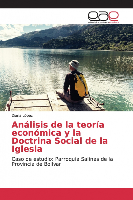 ANALISIS DE LA TEORIA ECONOMICA Y LA DOCTRINA SOCIAL DE LA I