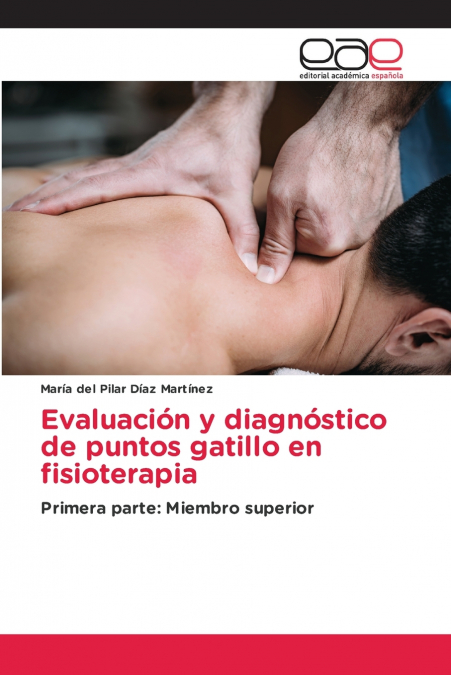 EVALUACION Y DIAGNOSTICO DE PUNTOS GATILLO EN FISIOTERAPIA