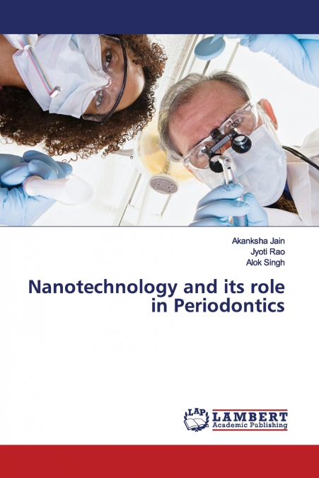 NANOTECHNOLOGY AND ITS ROLE IN PERIODONTICS