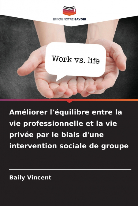 AMELIORER L?EQUILIBRE ENTRE LA VIE PROFESSIONNELLE ET LA VIE