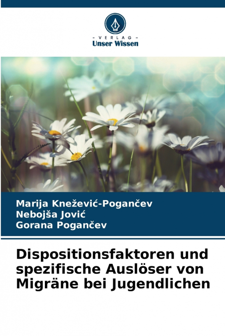 DISPOSITIONSFAKTOREN UND SPEZIFISCHE AUSLOSER VON MIGRANE BE